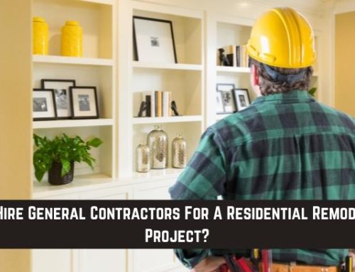 Why Hire General Contractors For A Residential Remodeling Project?