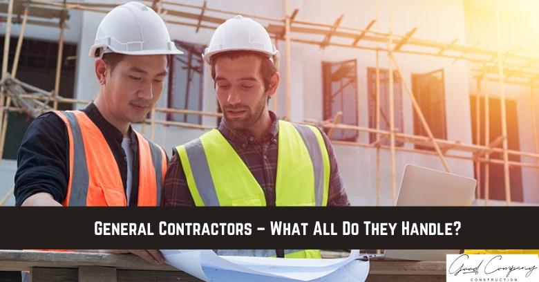 Two construction workers in safety gear review blueprints at a building site, with scaffolding and an unfinished structure in the background. Text reads: General Contractors – What All Do They Handle?.
