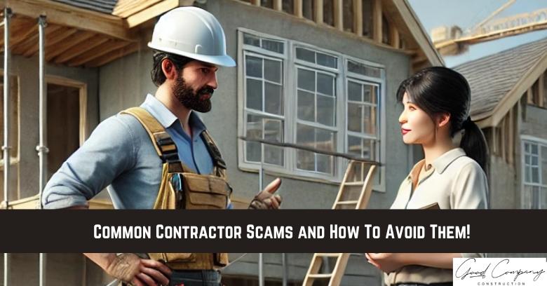 A construction worker in a hard hat talks to a woman holding a clipboard in front of a house under construction. A banner reads, “Common Contractor Scams and How To Avoid Them!”.