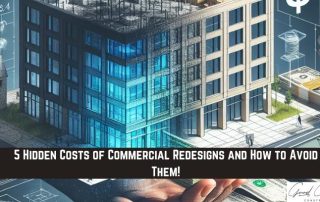 A commercial building is shown in partial redesign, with financial graphics and documents, highlighting hidden costs of redesign projects. Text overlay reads: 5 Hidden Costs of Commercial Redesigns and How to Avoid Them!.