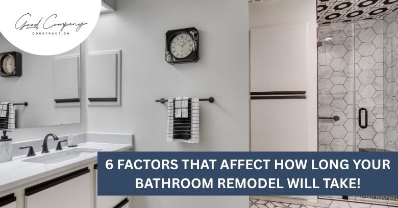 Modern bathroom with double sinks, white cabinets, hexagonal tile shower, and black and white decor. Text overlay: “6 Factors That Affect How Long Your Bathroom Remodel Will Take!”.