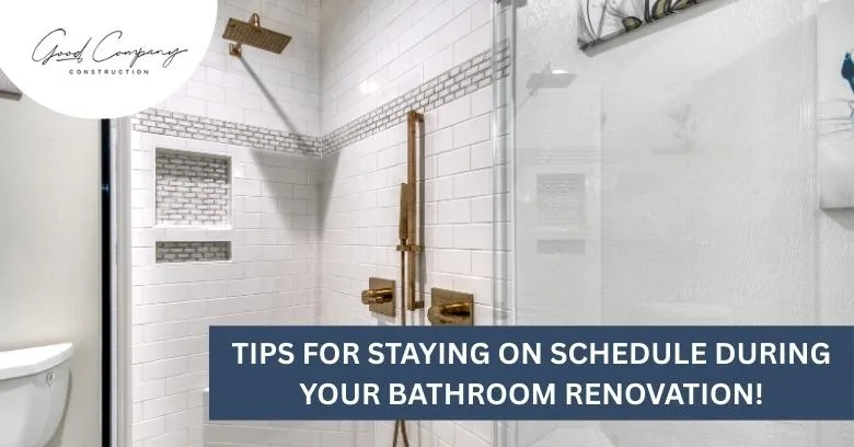 Modern bathroom with white subway tile, glass shower door, gold fixtures, and a message: Tips for staying on schedule during your bathroom renovation!.